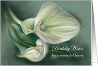 Custom Birthday Wishes for Friend White Calla Lilies Pastel Art card