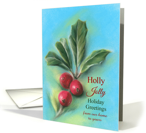 Holly Jolly Holiday Greetings Personalized from Our Home to Yours card