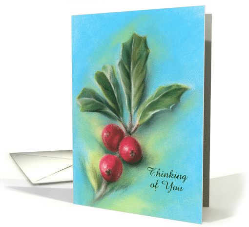 Custom Thinking of You Holly Sprig with Three Berries Pastel Art card