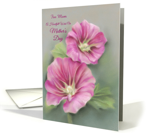 Pink Pastel Hollyhocks Floral Art Custom Mothers Day for Mom card