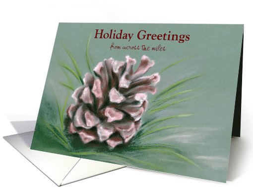 Custom Holiday Greetings from Across the Miles Pine Cone Artwork card