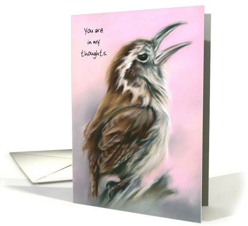 Custom Thinking of You Carolina Wren Pastel Bird Portrait Art card
