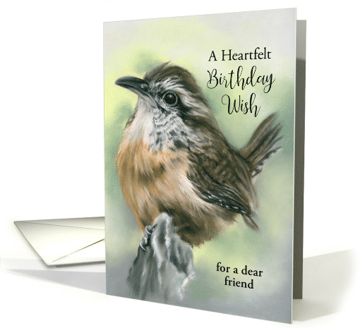 Custom Birthday for Friend Perky Carolina Wren Bird Pastel card