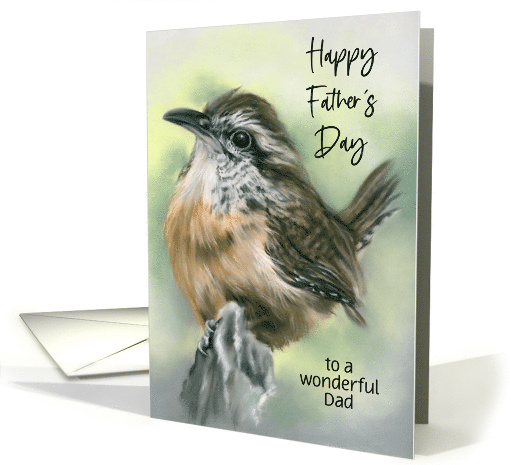 Personalized Fathers Day for Dad Perky Carolina Wren Bird Art card