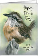 Personalized Fathers Day for Dad Perky Carolina Wren Bird Art card