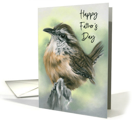 Happy Fathers Day Perky Carolina Wren Bird Pastel Art card (1682490)