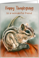 Personalized Thanksgiving for Friend Chipmunk Autumn Pumpkin Art card