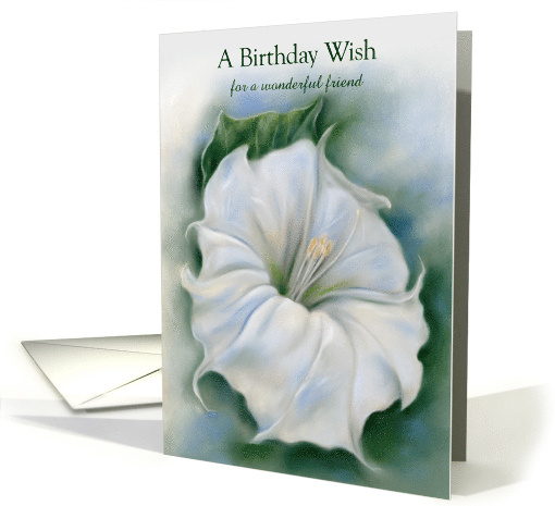 Friend Birthday Wish White Flower Datura Blossom Pastel Custom card