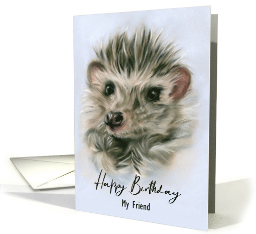 Birthday for Friend Fuzzy Hedgehog Pastel Pet Art Personalized card