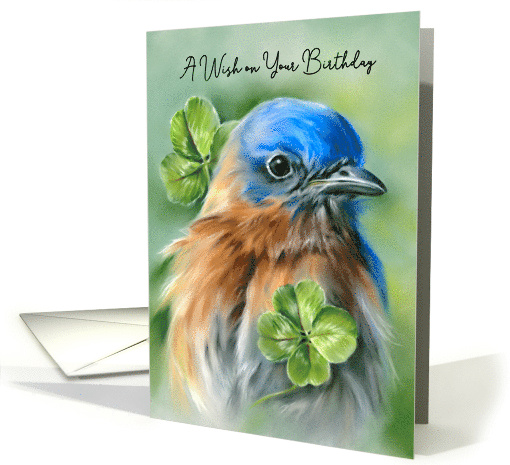 A Wish on Your Birthday Bluebird with Lucky Clover Bird Art card