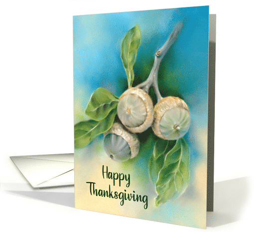 Happy Thanksgiving Live Oak Acorns Custom card (1780682)