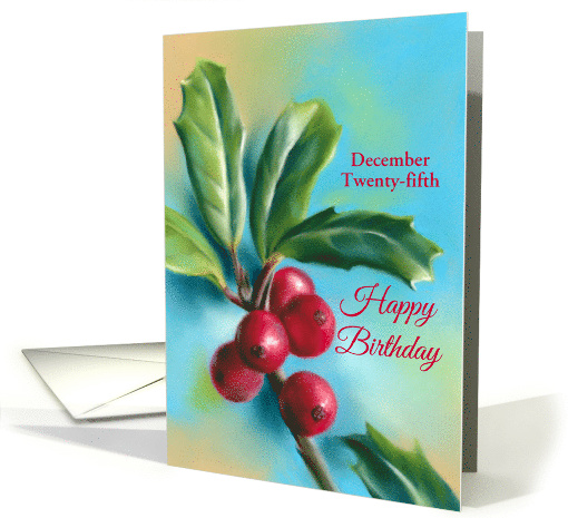 Custom Date December Birthday Christmas Holly Berries card (1803792)