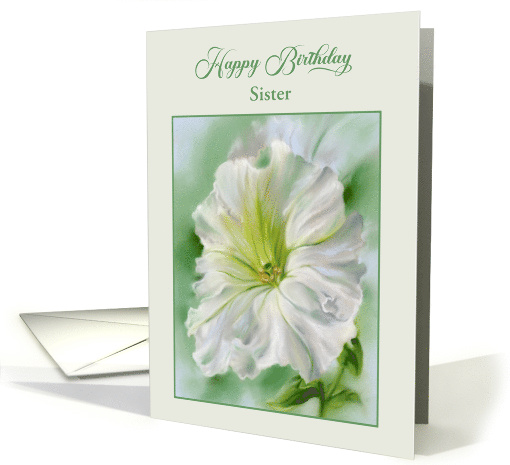 For Sister Birthday White Petunia Flower Pastel Custom card (1809954)