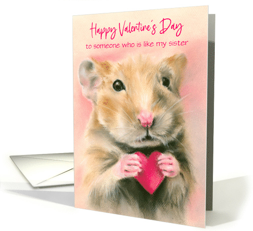 Valentine for Someone Like a Sister Hamster with Heart Custom card
