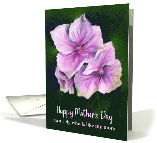 Mothers Day for Like a Mom Pink Hydrangea Flowers Pastel Custom card