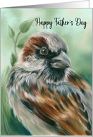 Happy Fathers Day Brown Sparrow Bird Art card