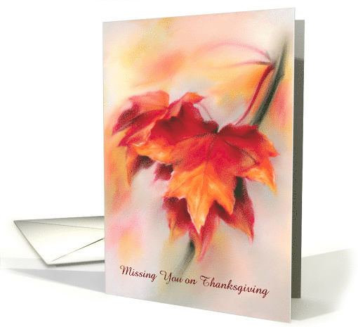 Missing You on Thanksgiving Autumn Red Maple Leaves Custom card