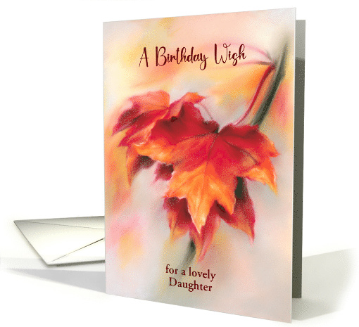 Birthday Wish for Daughter Autumn Red Maple Leaves Art Custom card
