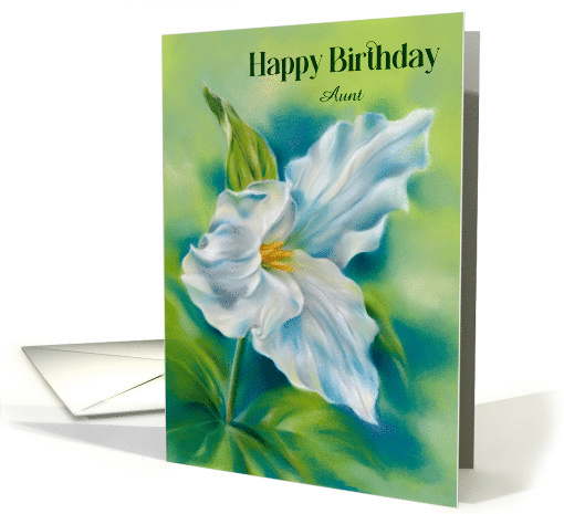 For Aunt Birthday White Trillium Wildflower Art Custom card (1876588)