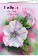 For Friend Feel Better Soon Colorful Petunia Flowers Custom card