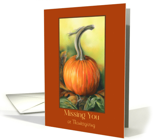 Missing You at Thanksgiving Pumpkin Autumn Leaves Custom card