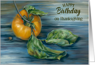 Birthday on Thanksgiving Autumn Persimmon Fruit Custom card