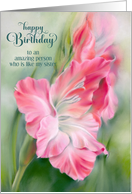 Like a Sister to Me Birthday Pink Gladiolus Flower Custom card