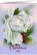 For Sister Christmas White Rose Flower Winter Holly Custom card