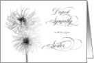 Deepest Sympathy for Loss of Sister White Dahlias Black & White Image card