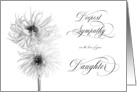 Deepest Sympathy for Loss of Daughter White Dahlia Black & White Image card