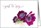 Just To Say Three Burgundy Anemone Coronaria Flowers card