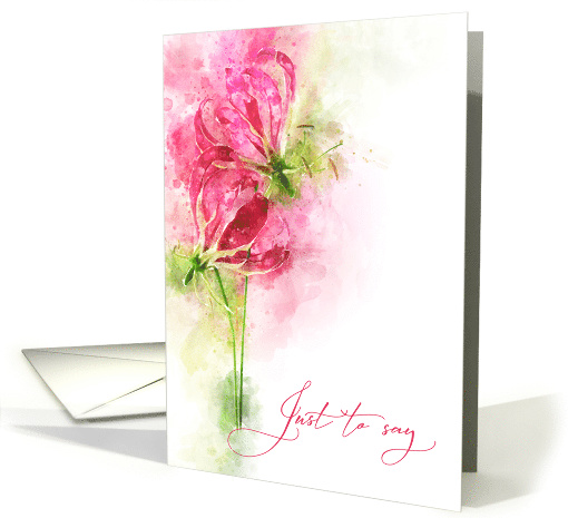 Just to say Pink lily gloriosa Flowers Watercolor card (1558682)