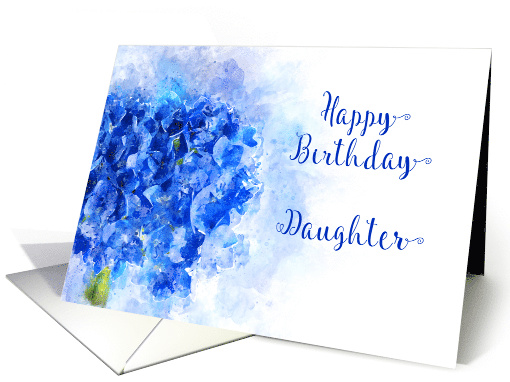 Happy Birthday Daughter Watercolor of a Blue Hydrangea Flower card