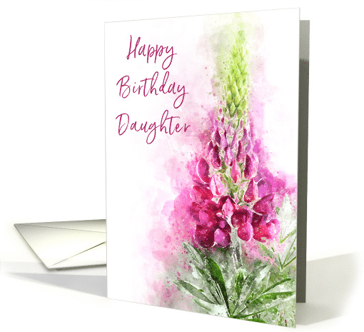 Happy Birthday for Daughter Watercolor Pink Lupin Flower card