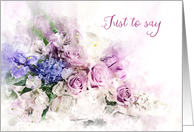 Just To Say Watercolor Flower Posy card