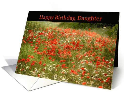 Daughter Happy Birthday Poppy Field Summer card (1680034)