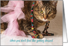 Get Well for Her Cat Wears Beads Tutu Don’t Feel Like Getting Dressed card