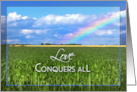 Love Conquers All Corn Field With Rainbow You Are Loved Encouragement card