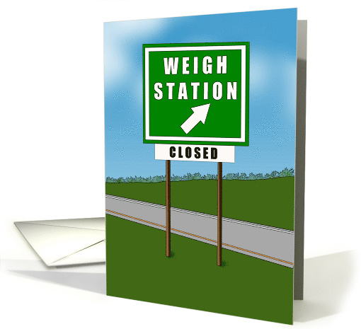 Weigh Station Closed Highway Sign Rhyming Truck Driver... (1556618)