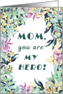 Hero Mom Mother’s Day Pretty Watercolor Flowers Wreath card