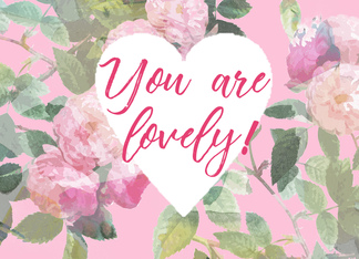 You Are Lovely...