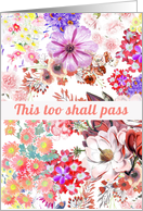 This Too Shall Pass Coronavirus Motivational Colorful Flowers Art card
