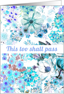 This Too Shall Pass Coronavirus Motivational Blue Painted Flowers Art card