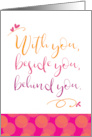 Encouragement With You Beside You Behind You card