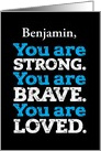 Custom Name Encouragement Strong, Brave, Loved card