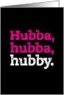 Valentine for Husband Hubba hubba hubby with Distressed Typography card