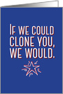 Employee Thank You If We Could Clone You We Would card
