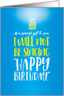 Funny Birthday I Will Not Be Singing Happy Birthday card