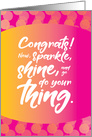 Graduation Congratulations for Her Sparkle Shine Do Your Thing card