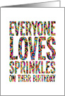 Birthday Everyone Loves Sprinkles on their Birthday card